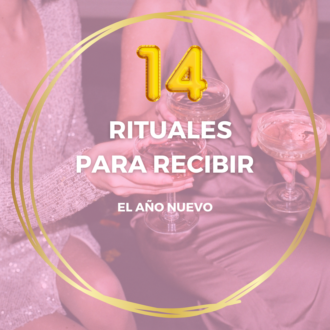 14 RITUALES PARA RECIBIR EL AÑO NUEVO