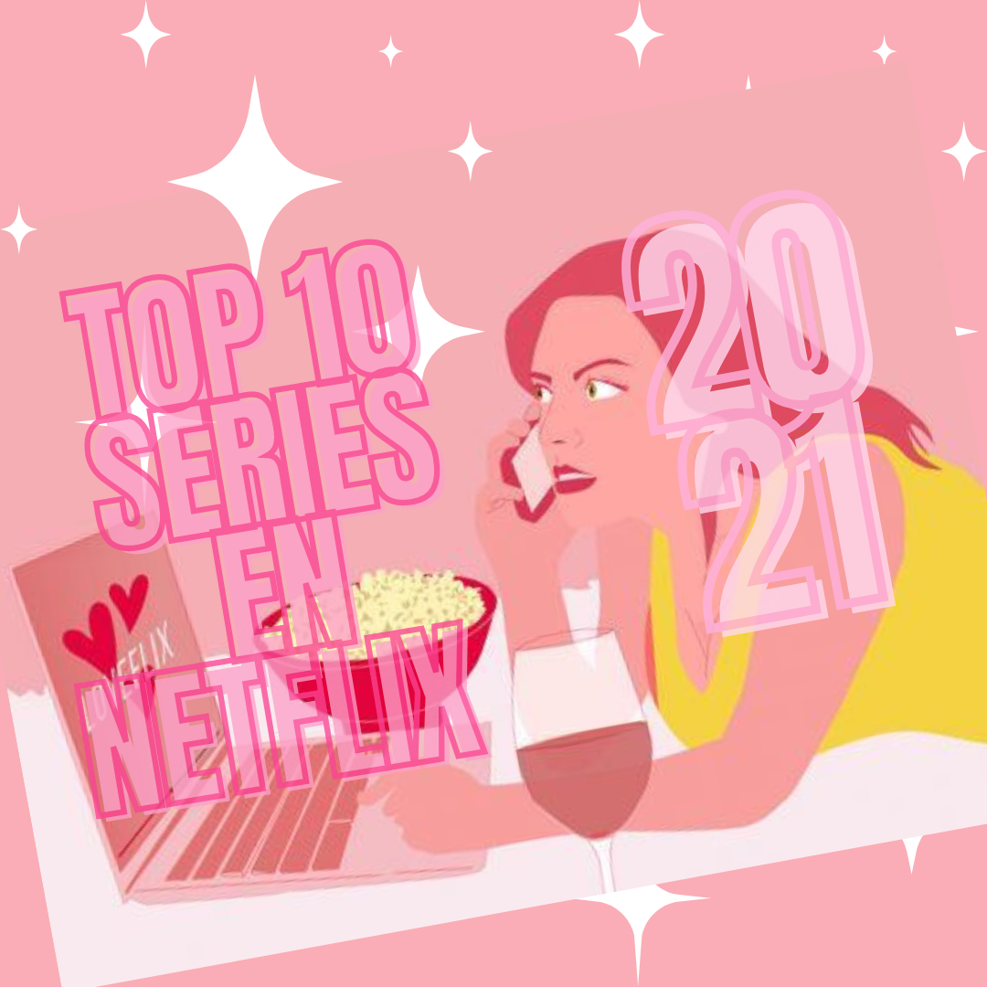Top 10 series en Netflix 2021 Hairsha México