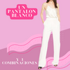 Un pantalón blanco y sus 3 combinaciones.