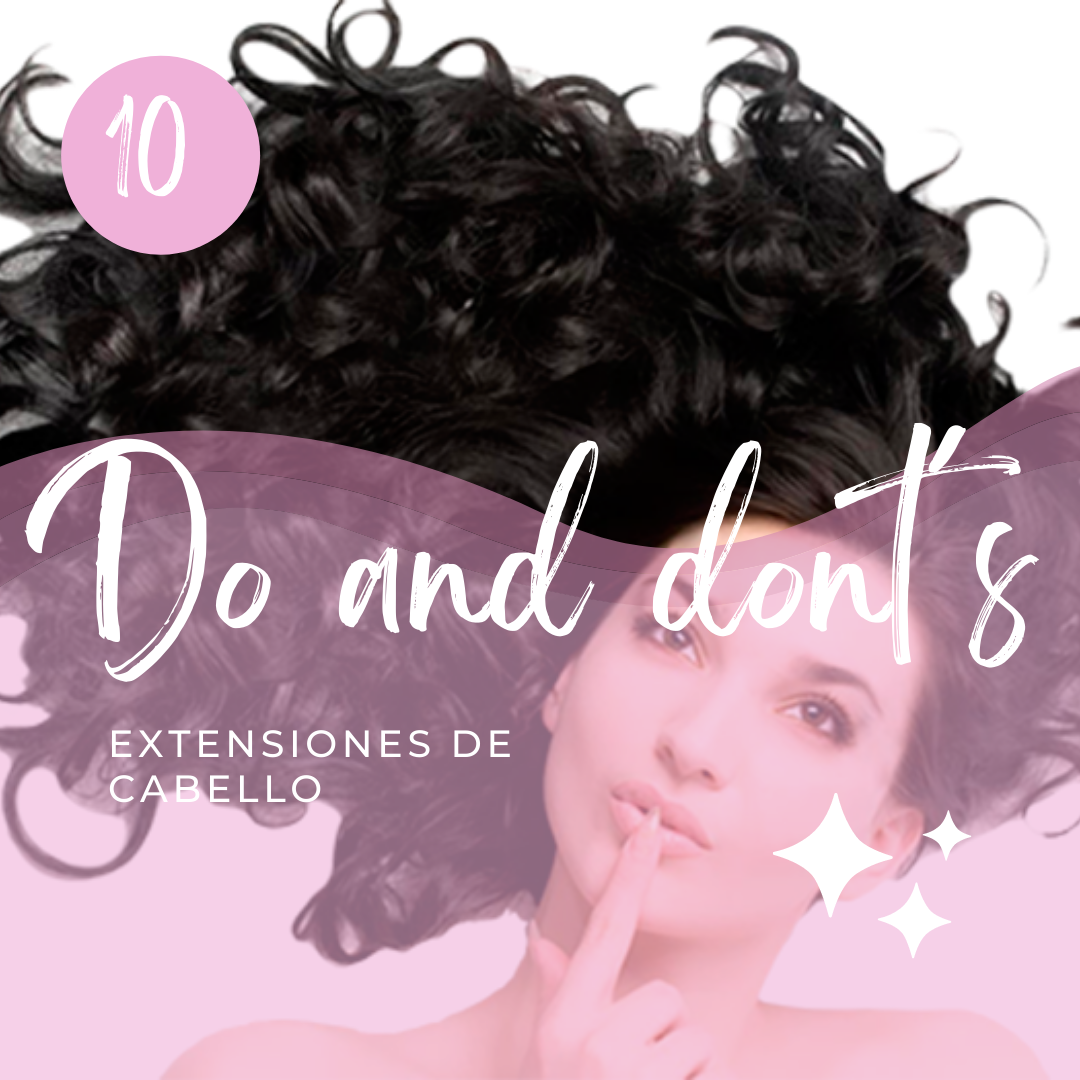 10 cosas que se deben y no se deben hacer con las extensiones de cabello