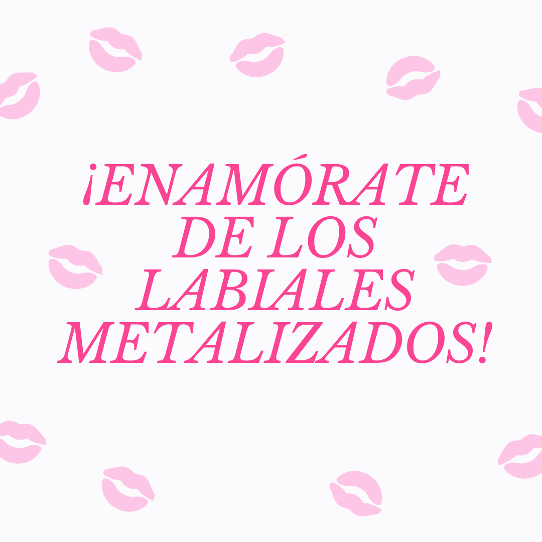 ¡Enamórate de los labiales metalizados!
