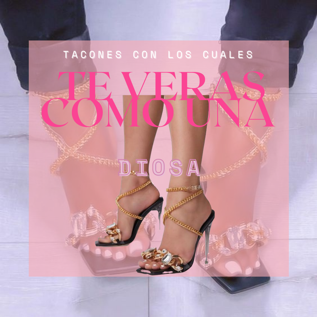 TACONES CON LOS CUALES TE VERAS COMO UNA DIOSA