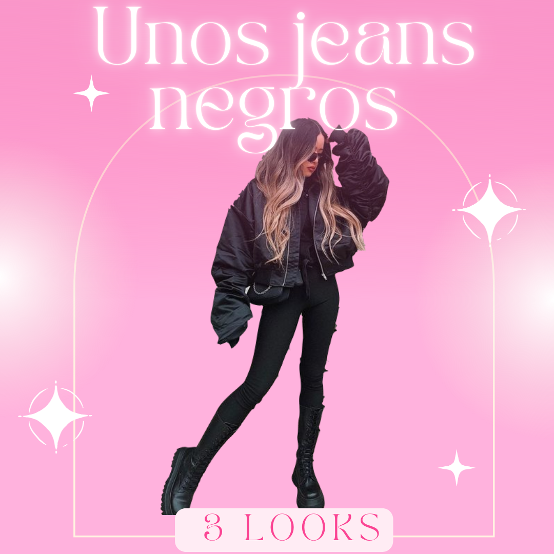 Unos jeans negros 3 combinaciones