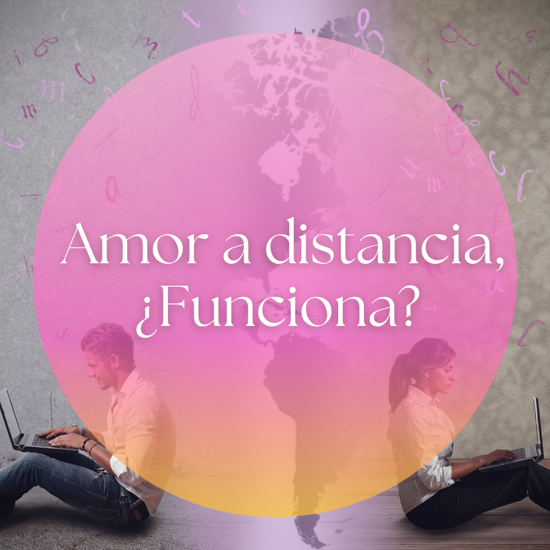 Amor a distancia, ¿Funciona?