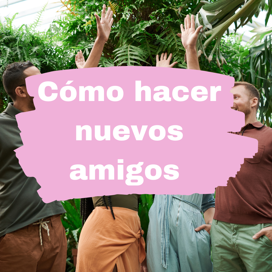 Cómo hacer nuevos amigos