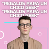 “Regalos para un chico geek” - Hairsha