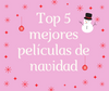 Top 5 mejores películas de navidad - Hairsha